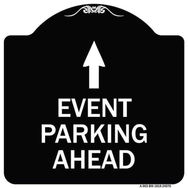 Event Parking Ahead Heavy-Gauge Aluminum Architectural Sign, 18" x 18", BW-1818-24076